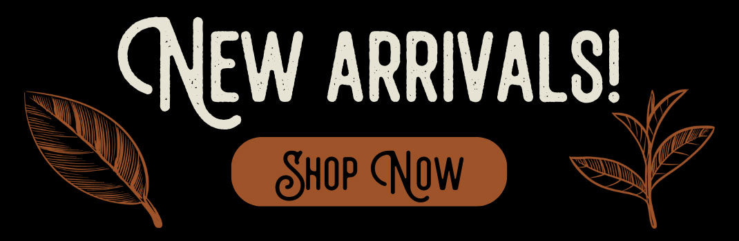 New Arrivals! Shop Now